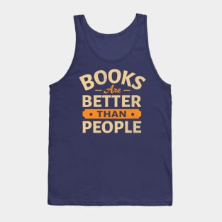 Books Are Better Than People Tank Top